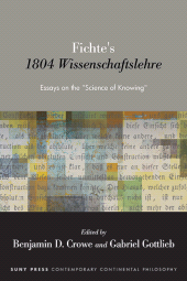 E-book, Fichte's 1804 Wissenschaftslehre : Essays on the "Science of Knowing", SUNY Press - State University of New York Press