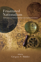 eBook, Frustrated Nationalism : Nationalism and National Identity in the Twenty-First Century, SUNY Press - State University of New York Press