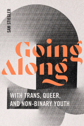 E-book, Going Along with Trans, Queer, and Non-Binary Youth, SUNY Press - State University of New York Press
