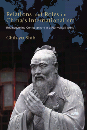 E-book, Relations and Roles in China's Internationalism : Rediscovering Confucianism in a Pluriversal World, SUNY Press - State University of New York Press