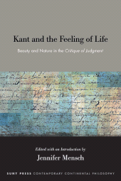 eBook, Kant and the Feeling of Life : Beauty and Nature in the Critique of Judgment, SUNY Press - State University of New York Press