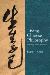 E-book, Living Chinese Philosophy : Zoetology as First Philosophy, SUNY Press - State University of New York Press