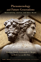 E-book, Phenomenology and Future Generations : Generativity, Justice, and Amor Mundi, SUNY Press - State University of New York Press
