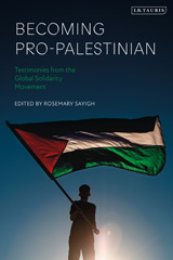 eBook, Becoming Pro-Palestinian : Testimonies from the Global Solidarity Movement, I.B. Tauris