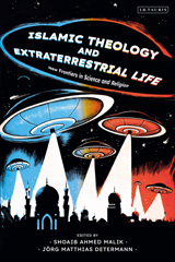 E-book, Islamic Theology and Extraterrestrial Life : New Frontiers in Science and Religion, I.B. Tauris