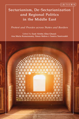 E-book, Sectarianism, De-Sectarianization and Regional Politics in the Middle East : Protest and Proxies across States and Borders, I.B. Tauris