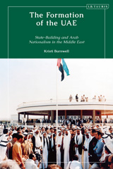 eBook, The Formation of the UAE : State-Building and Arab Nationalism in the Middle East, I.B. Tauris