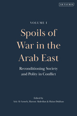 eBook, Spoils of War in the Arab East : Reconditioning Society and Polity in Conflict, I.B. Tauris