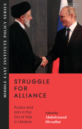 E-book, Struggle for Alliance : Russia and Iran in the Era of War in Ukraine, I.B. Tauris