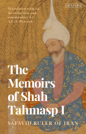 E-book, The Memoirs of Shah Tahmasp I : Safavid Ruler of Iran, I.B. Tauris