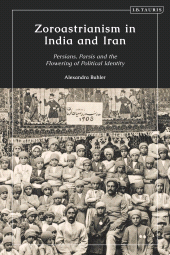 E-book, Zoroastrianism in India and Iran : Persians, Parsis and the Flowering of Political Identity, I.B. Tauris