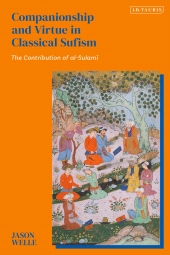 E-book, Companionship and Virtue in Classical Sufism : The Contribution of al-Sulami, I.B. Tauris