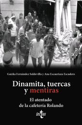 eBook, Dinamita, tuercas y mentiras : El atentado de la cafetería Rolando, Tecnos