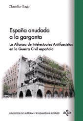E-book, España anudada a la garganta : La Alianza de Intelectuales Antifascistas en la Guerra Civil española, Tecnos