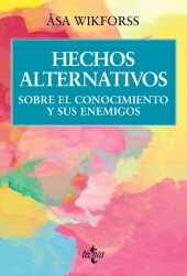 E-book, Hechos alternativos : Sobre el conocimiento y sus enemigos, Tecnos