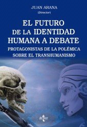 E-book, El futuro de la identidad humana a debate : Protagonistas de la polémica sobre el transhumanismo, Tecnos