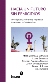 E-book, Hacia un futuro sin femicidios : Investigación, activismo y respuestas organizadas en las Américas, Editorial Teseo