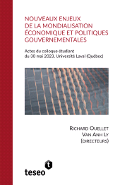 E-book, Nouveaux enjeux de la mondialisation économique et politiques gouvernementales : Actes du colloque étudiant du 30 mai 2023, Université Laval (Québec), Editorial Teseo