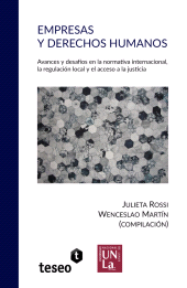 E-book, Empresas y derechos humanos : Avances y desafíos en la normativa internacional, la regulación local y el acceso a la justicia, Editorial Teseo