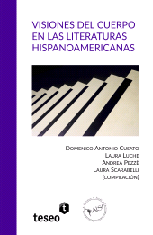 E-book, Visiones del cuerpo en las literaturas hispanoamericanas, Editorial Teseo