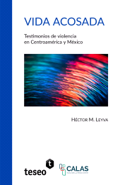 E-book, Vida acosada : Testimonios de violencia en Centroamérica y México, Editorial Teseo