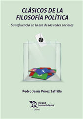 E-book, Clásicos de la filosofía política : su influencia en la era de las redes sociales, Pérez Zafrilla, Pedro Jesús, Tirant Humanidades