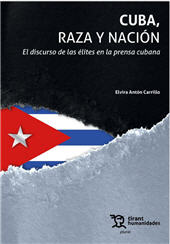 eBook, Cuba, raza y nación : el discurso de las élites en la prensa cubana, Antón Carrillo, Elvira, Tirant Humanidades