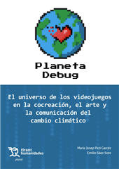 E-book, Planeta debug : el universo de los videojuegos en la concreación, el arte y la comunicación del cambio climático, Tirant Humanidades