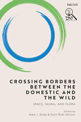 eBook, Crossing Borders between the Domestic and the Wild : Space, Fauna, and Flora, T&T Clark