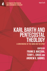 eBook, Karl Barth and Pentecostal Theology : A Convergence of the Word and the Spirit, T&T Clark