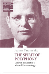 E-book, The Spirit of Polyphony : Dietrich Bonhoeffer's Musical Pneumatology, Tarassenko, Joanna, T&T Clark