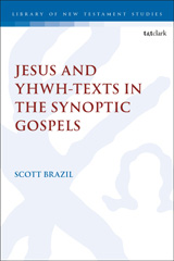 eBook, Jesus and YHWH-Texts in the Synoptic Gospels, Brazil, Scott, T&T Clark