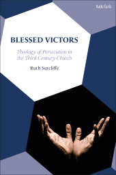 E-book, Blessed Victors : Theology of Persecution in the Third Century Church, T&T Clark