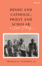 E-book, Hindu and Catholic, Priest and Scholar : A Love Story, T&T Clark