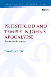 E-book, Priesthood and Temple in John's Apocalypse : Constructing the Sanctuary, T&T Clark