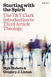 E-book, Starting with the Spirit : The T&T Clark Introduction to Third Article Theology, T&T Clark