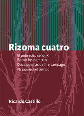 E-book, Rizoma cuatro : El pobrecito señor X. Borrar los nombres. Doce poemas de II re Lámpago. Ni siquiera el tiempo, Editorial Universidad de Guadalajara