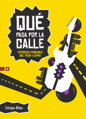 E-book, Qué pasa por la calle : Crónicas nómadas del rock latino, Editorial Universidad de Guadalajara