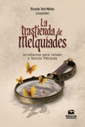 E-book, La trastienda de Melquíades : Artefactos para releer a García Márquez, Editorial Unimagdalena