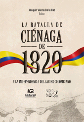 E-book, La batalla de Ciénaga de 1820 y la independencia del Caribe colombiano, Editorial Unimagdalena