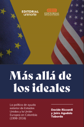 E-book, Más allá de los ideales : La política de ayuda exterior de Estados Unidos y la Unión Europea en Colombia (1998-2016), Universidad del Norte