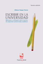 E-book, Escribir en la universidad : Reflexiones y estrategias sobre el proceso de composición escrita de textos académicos, Universidad del Valle