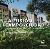 E-book, La fusión campo-ciudad en un nuevo concepto de vivienda, Universidad del Valle