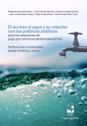 E-book, El acceso al agua y su relación con las políticas públicas para los esquemas de pago por servicios ambientales (PSA) : Reflexiones comparadas desde América Latina, Universidad del Valle