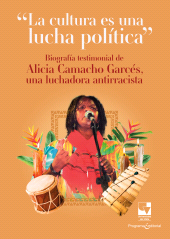E-book, "La cultura es una lucha política" : Biografía testimonial de Alicia Camacho Garcés una luchadora antirracista, Universidad del Valle