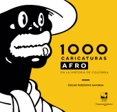 E-book, 1000 caricaturas afro en la historia de Colombia, Universidad del Valle