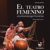 eBook, El teatro femenino : Una dramaturgia fronteriza, Universidad del Valle