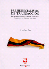 E-book, Presidencialismo de transacción.Las relaciones entre los poderes Ejecutivo y Legislativo en Colombia 1990-2002, Universidad del Valle