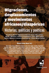 eBook, Migraciones, desplazamientos y movimientos africanos/diaspóricos: Historias, políticas y poéticas, Universidad del Valle