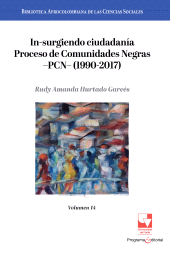 eBook, In-surgiendo ciudadanía. Proceso de Comunidades Negras -PCN- (1990-2017). : Volumen 14, Universidad del Valle